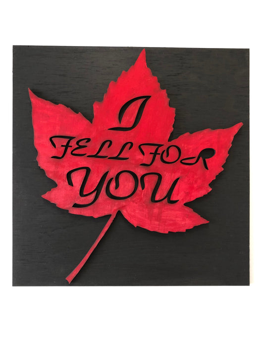 Maple Leaf I fell for you - wooden